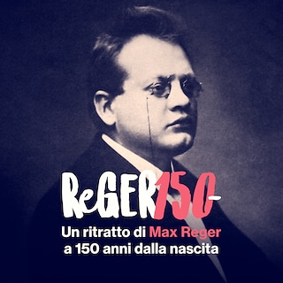 Copertina Reger 150: un ritratto di Max Reger a 150 anni dalla nascita